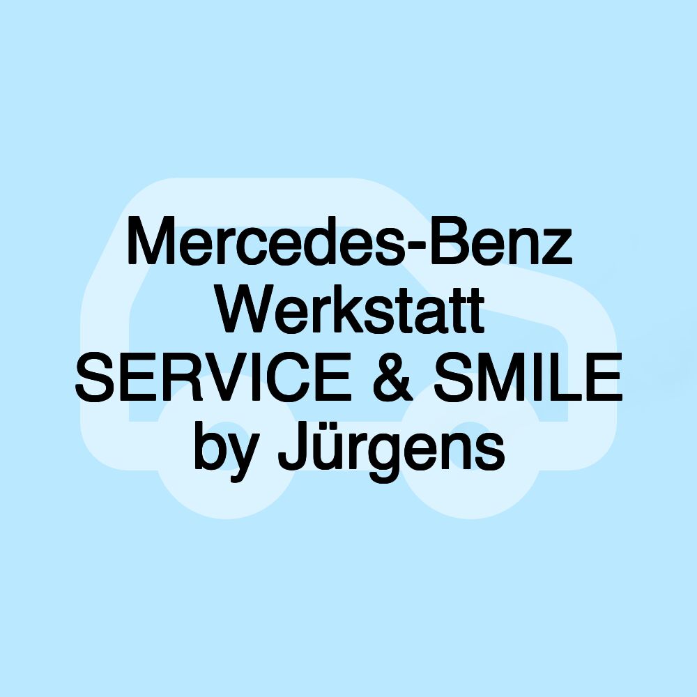 Mercedes-Benz Werkstatt SERVICE & SMILE by Jürgens