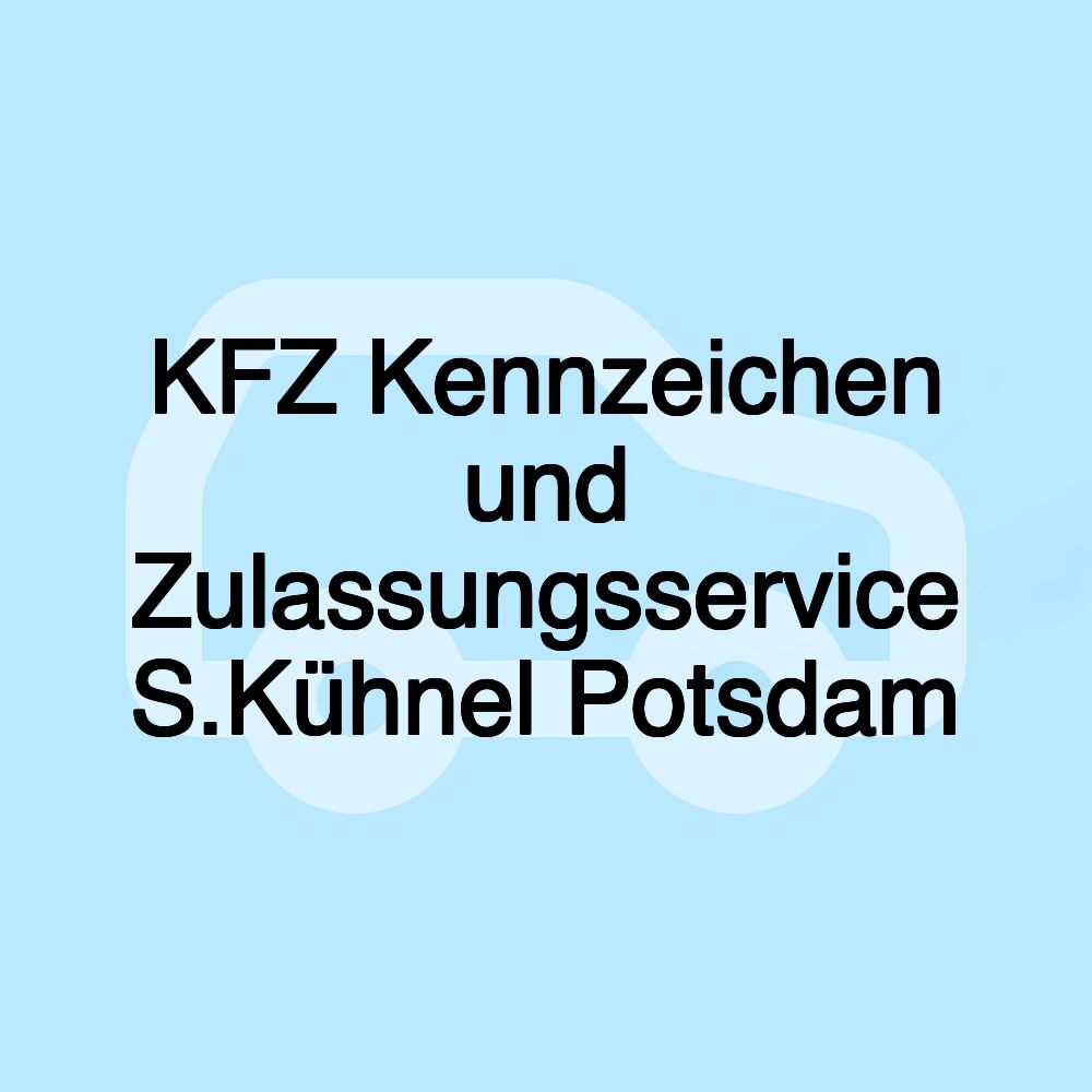 KFZ Kennzeichen und Zulassungsservice S.Kühnel Potsdam