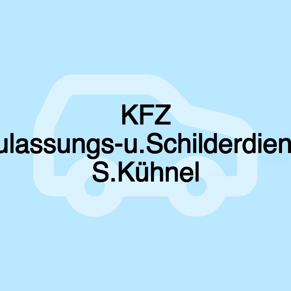 KFZ Zulassungs-u.Schilderdienst S.Kühnel