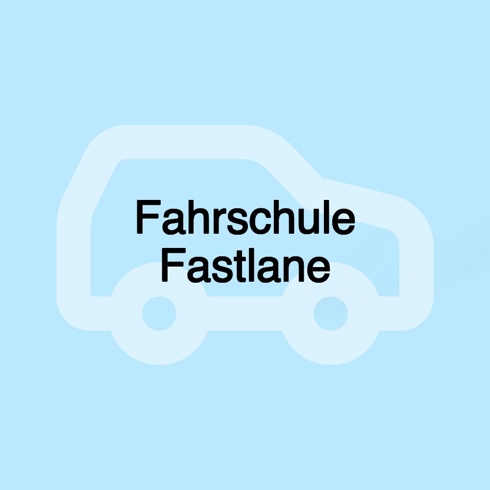 Fahrschule Fastlane