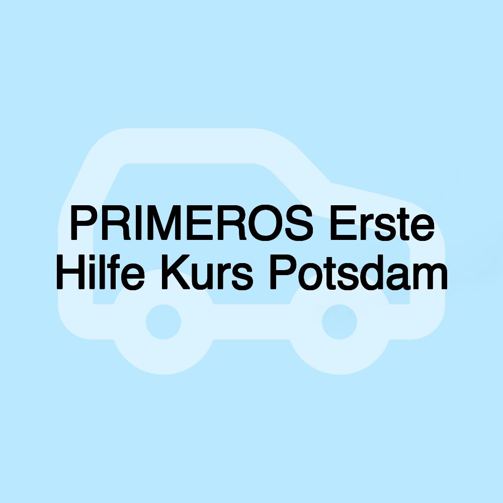 PRIMEROS Erste Hilfe Kurs Potsdam