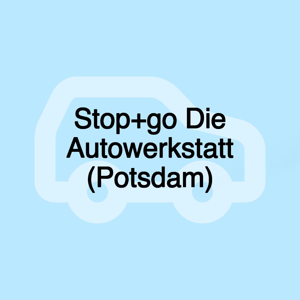 Stop+go Die Autowerkstatt (Potsdam)