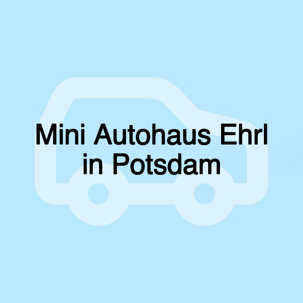 Mini Autohaus Ehrl in Potsdam