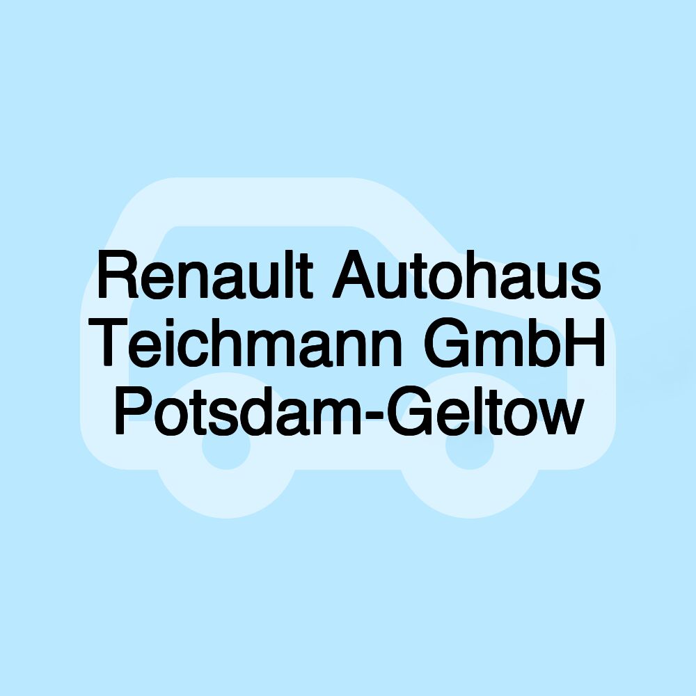 Renault Autohaus Teichmann GmbH Potsdam-Geltow