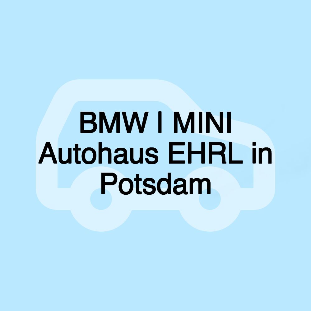 BMW | MINI Autohaus EHRL in Potsdam