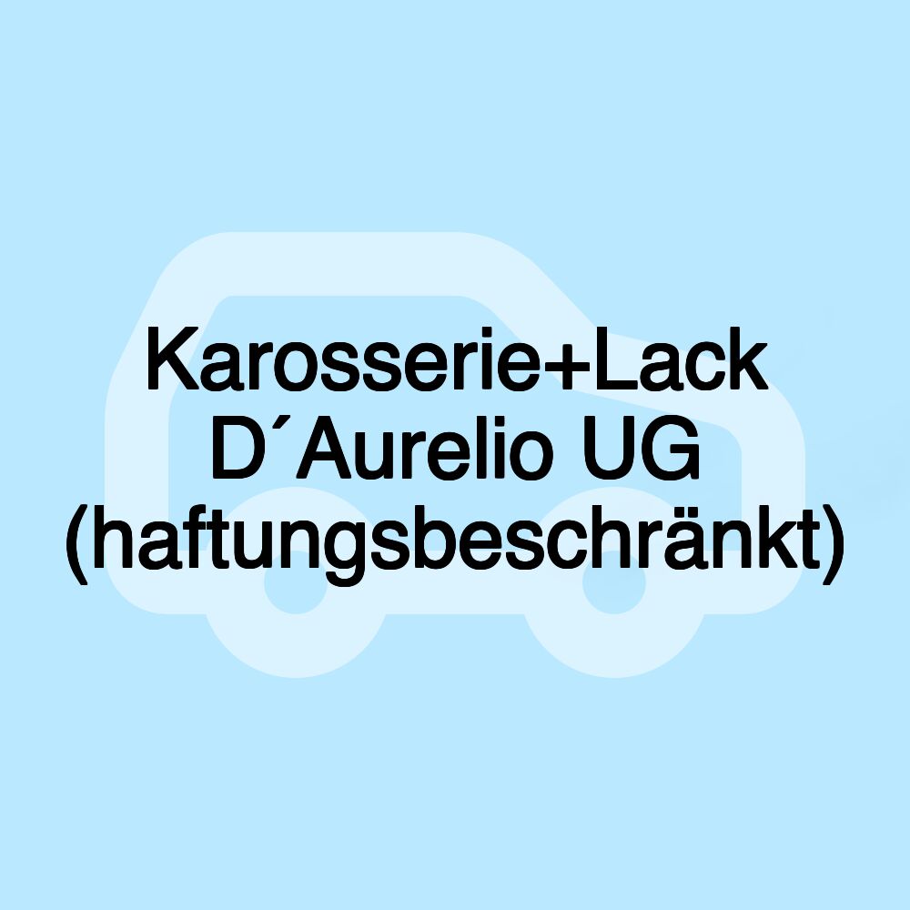 Karosserie+Lack D´Aurelio UG (haftungsbeschränkt)