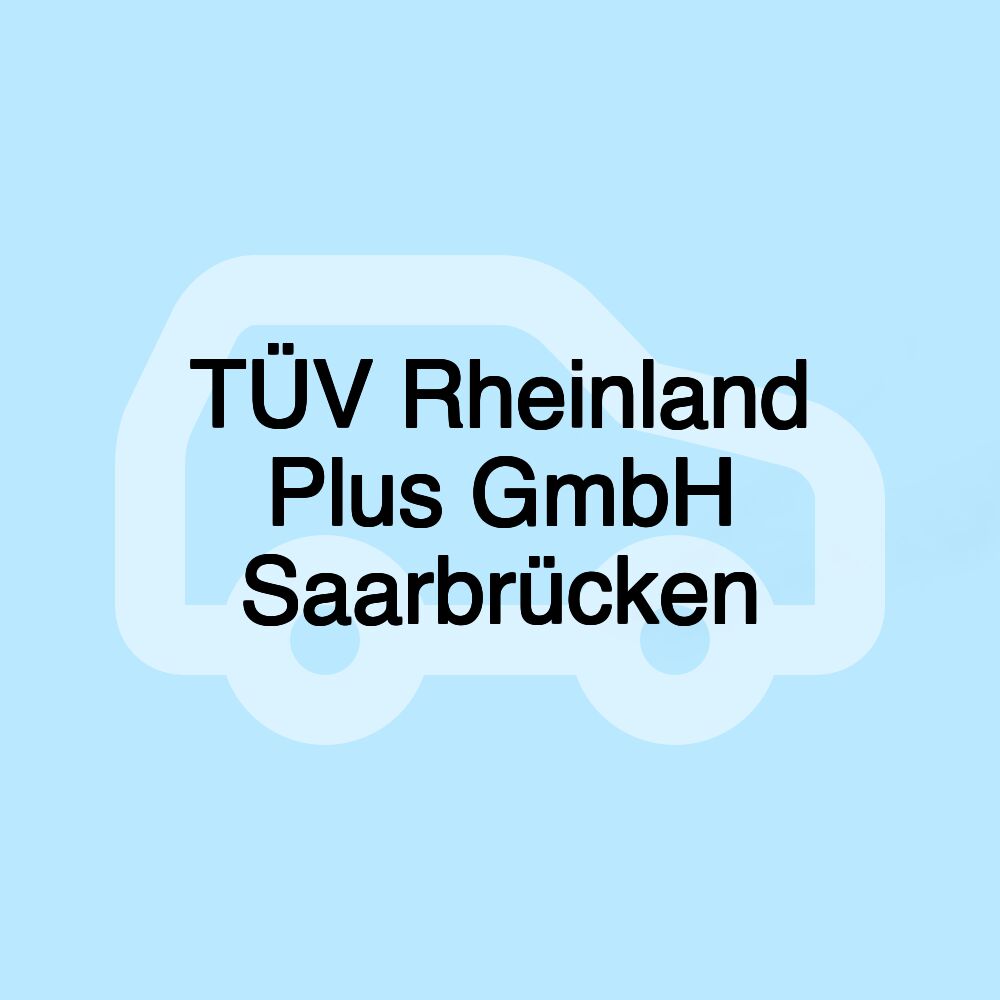 TÜV Rheinland Plus GmbH Saarbrücken