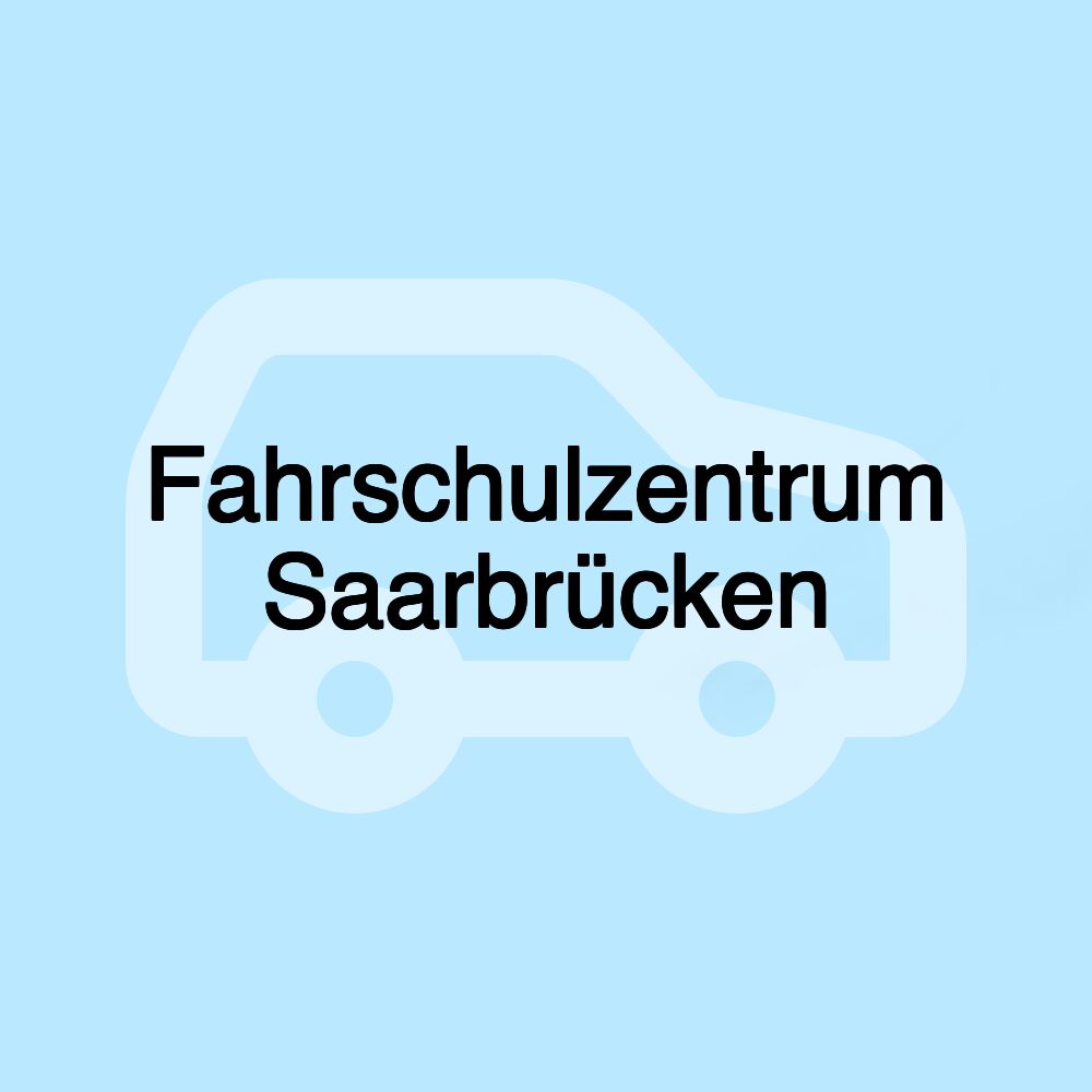 Fahrschulzentrum Saarbrücken