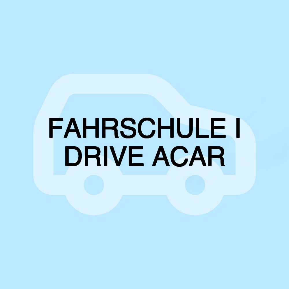 FAHRSCHULE I DRIVE ACAR