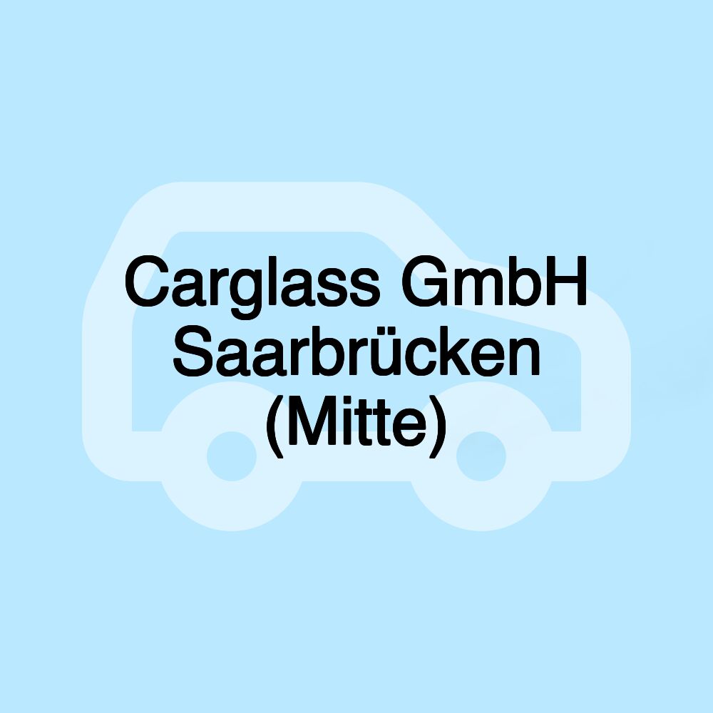 Carglass GmbH Saarbrücken (Mitte)