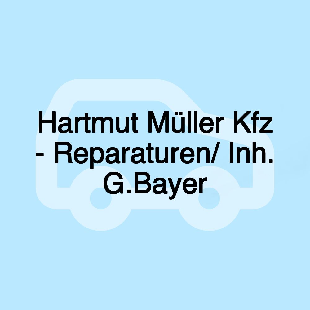 Hartmut Müller Kfz - Reparaturen/ Inh. G.Bayer