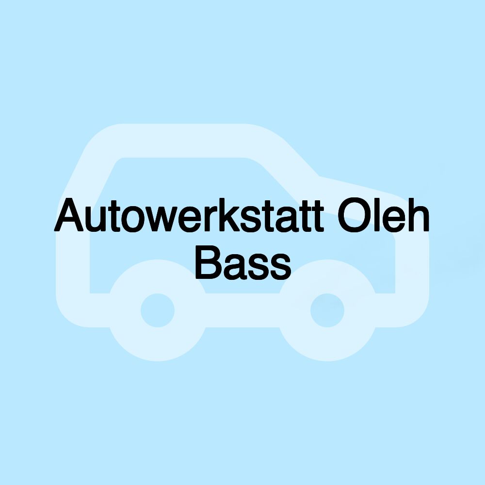 Autowerkstatt Oleh Bass