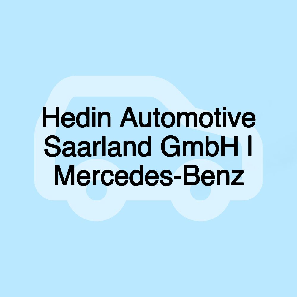 Hedin Automotive Saarland GmbH | Mercedes-Benz