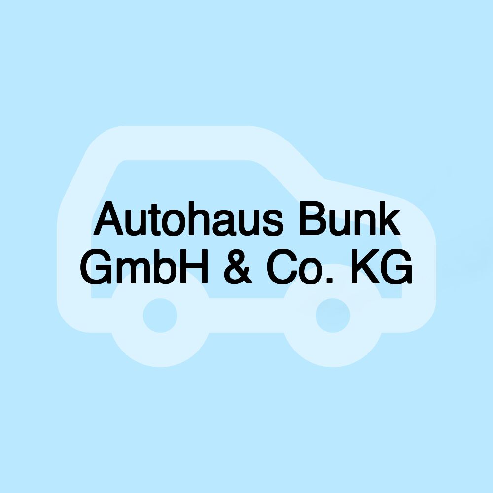 Autohaus Bunk GmbH & Co. KG