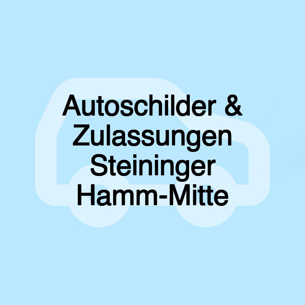 Autoschilder & Zulassungen Steininger Hamm-Mitte