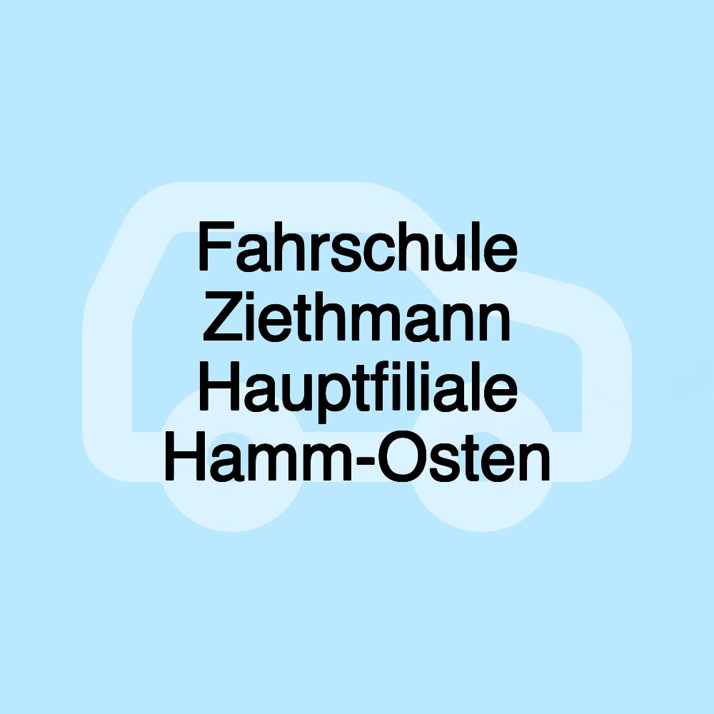 Fahrschule Ziethmann Hauptfiliale Hamm-Osten