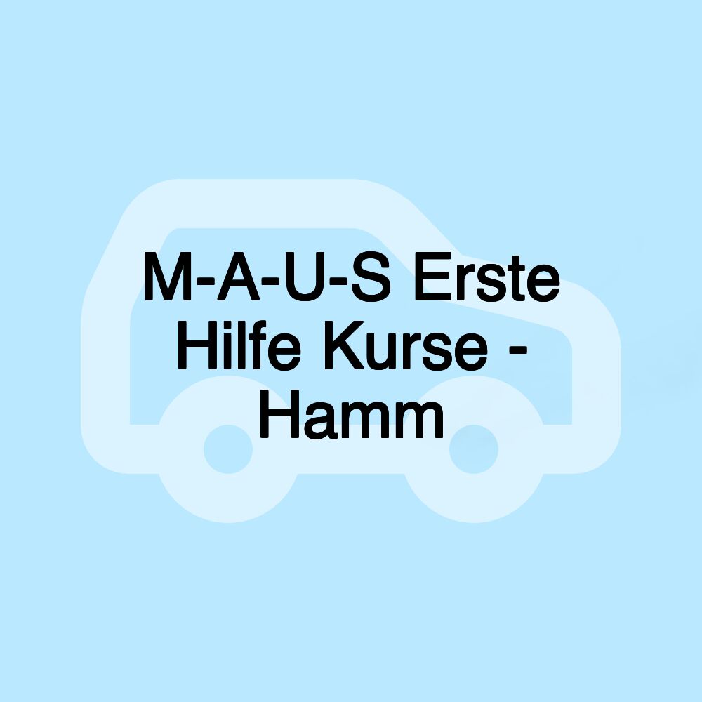 M-A-U-S Erste Hilfe Kurse - Hamm