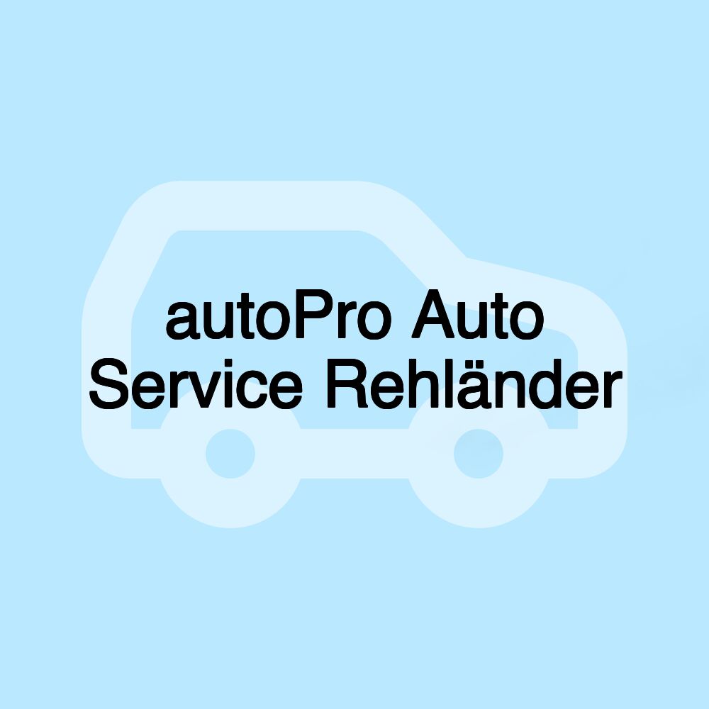 autoPro Auto Service Rehländer