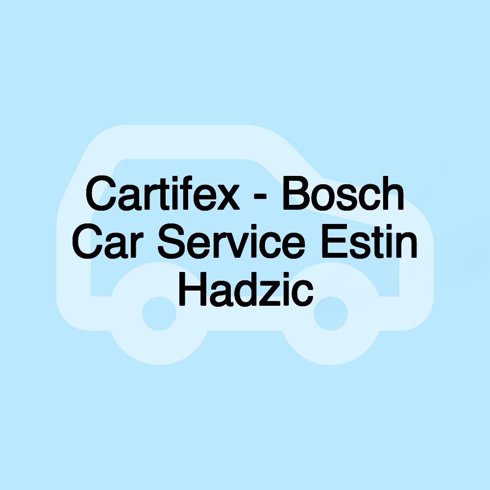 Cartifex - Bosch Car Service Estin Hadzic