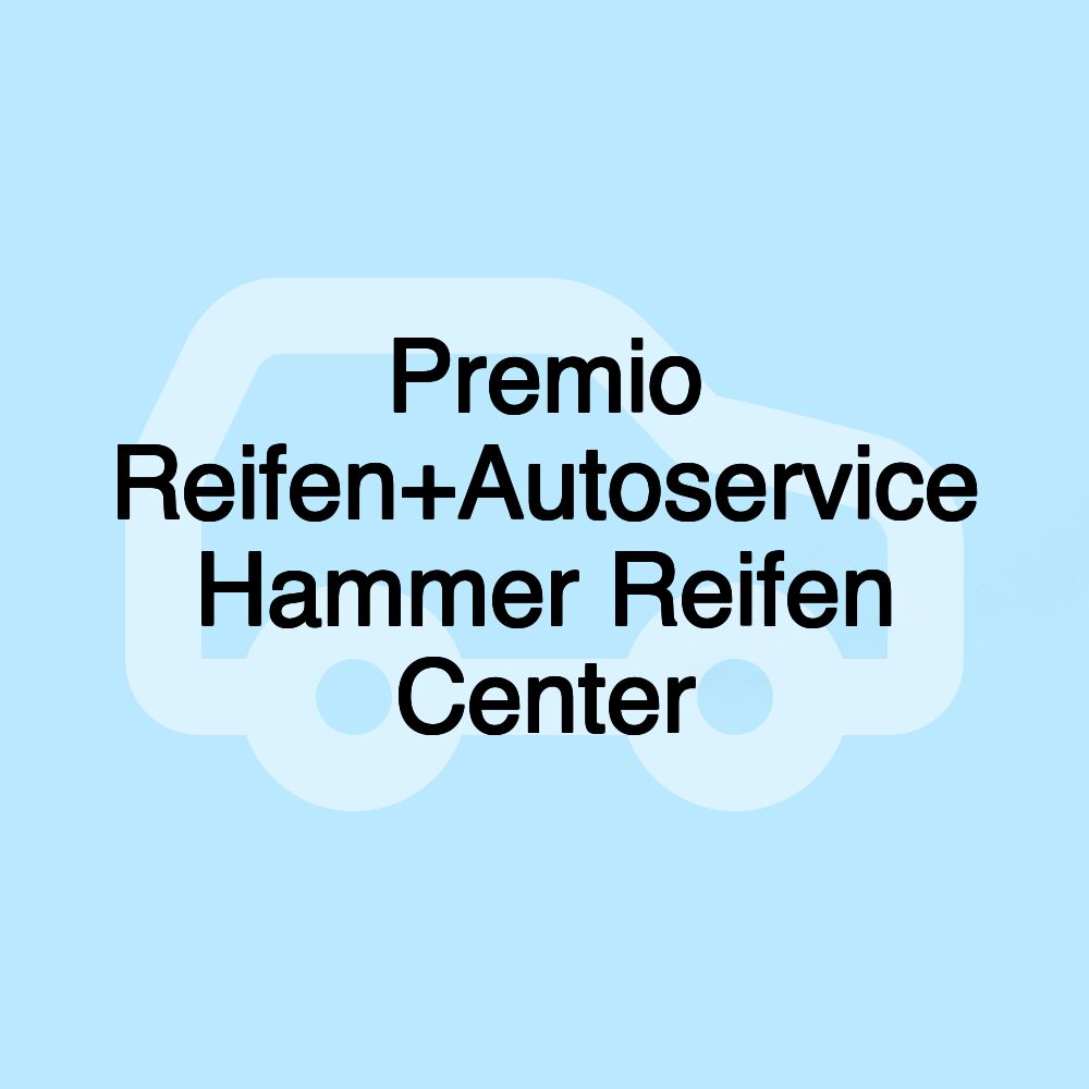 Premio Reifen+Autoservice Hammer Reifen Center