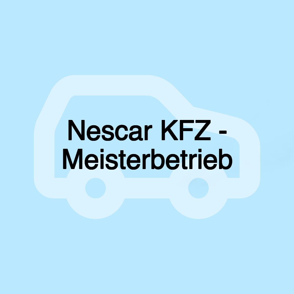 Nescar KFZ - Meisterbetrieb