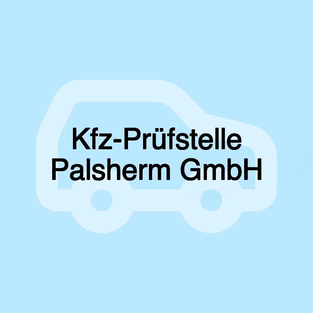 Kfz-Prüfstelle Palsherm GmbH