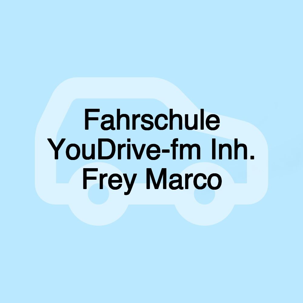 Fahrschule YouDrive-fm Inh. Frey Marco