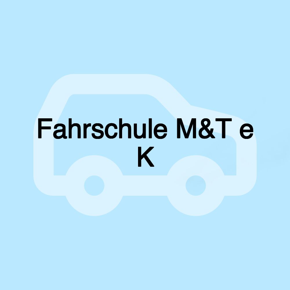 Fahrschule M&T e K