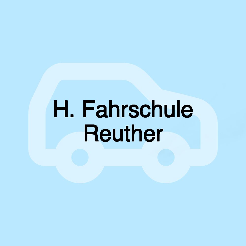 H. Fahrschule Reuther