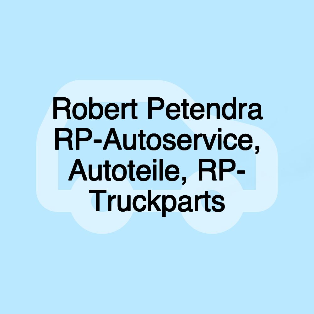 Robert Petendra RP-Autoservice, Autoteile, RP- Truckparts