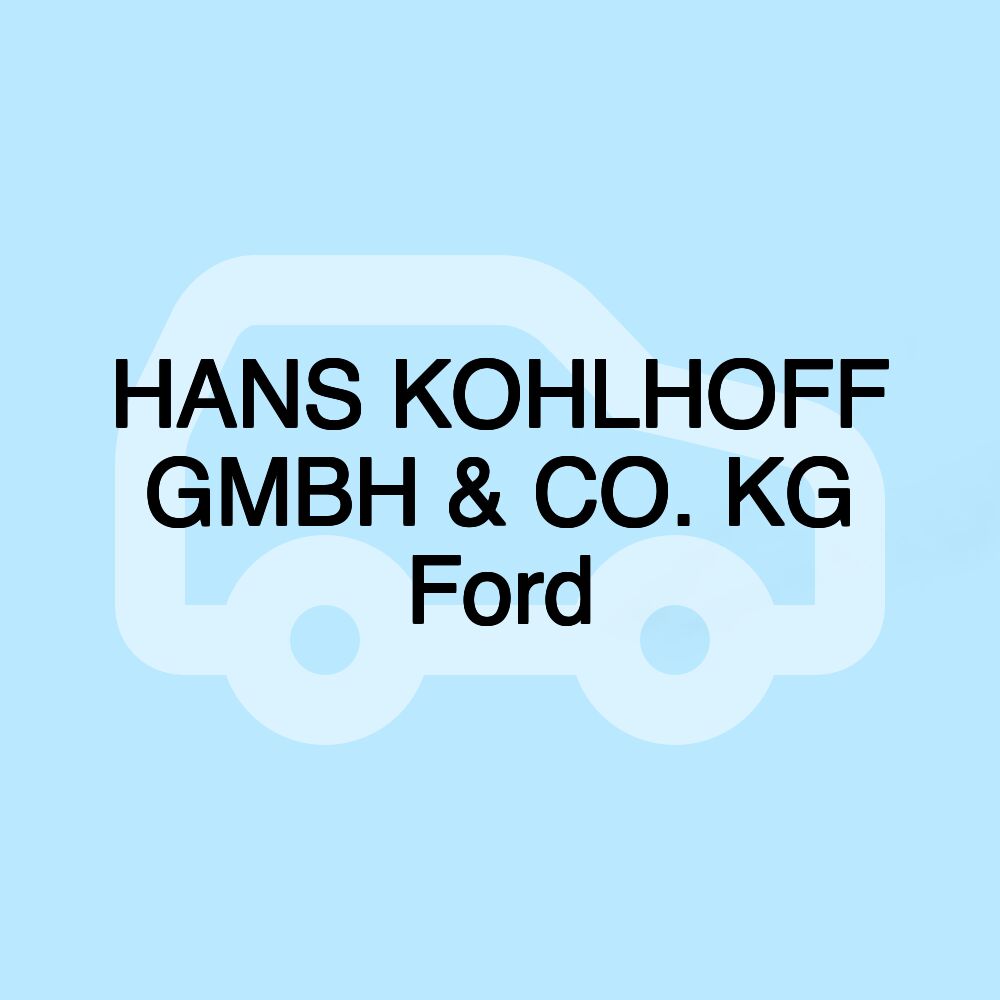 HANS KOHLHOFF GMBH & CO. KG Ford