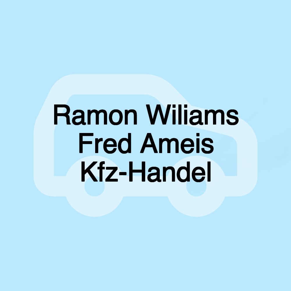 Ramon Wiliams Fred Ameis Kfz-Handel