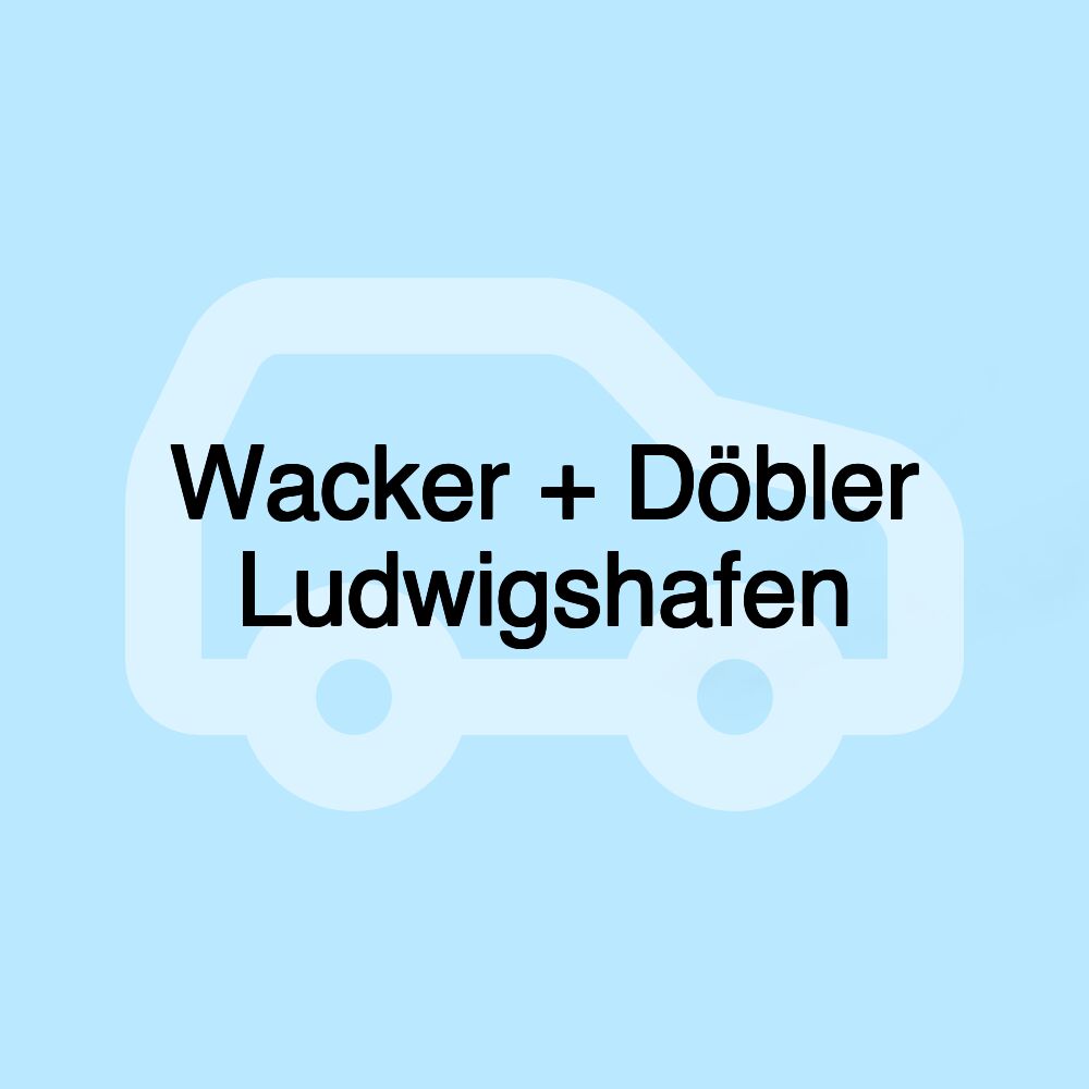 Wacker + Döbler Ludwigshafen