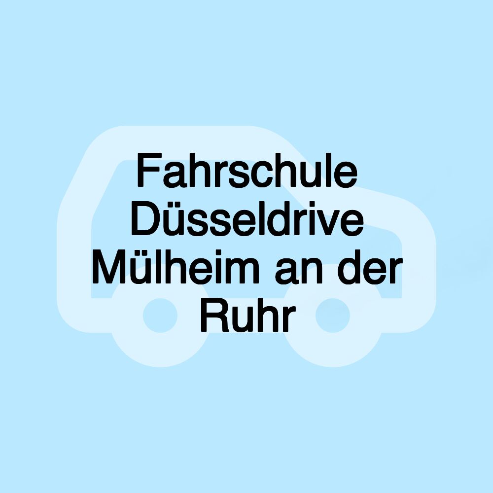 Fahrschule Düsseldrive Mülheim an der Ruhr