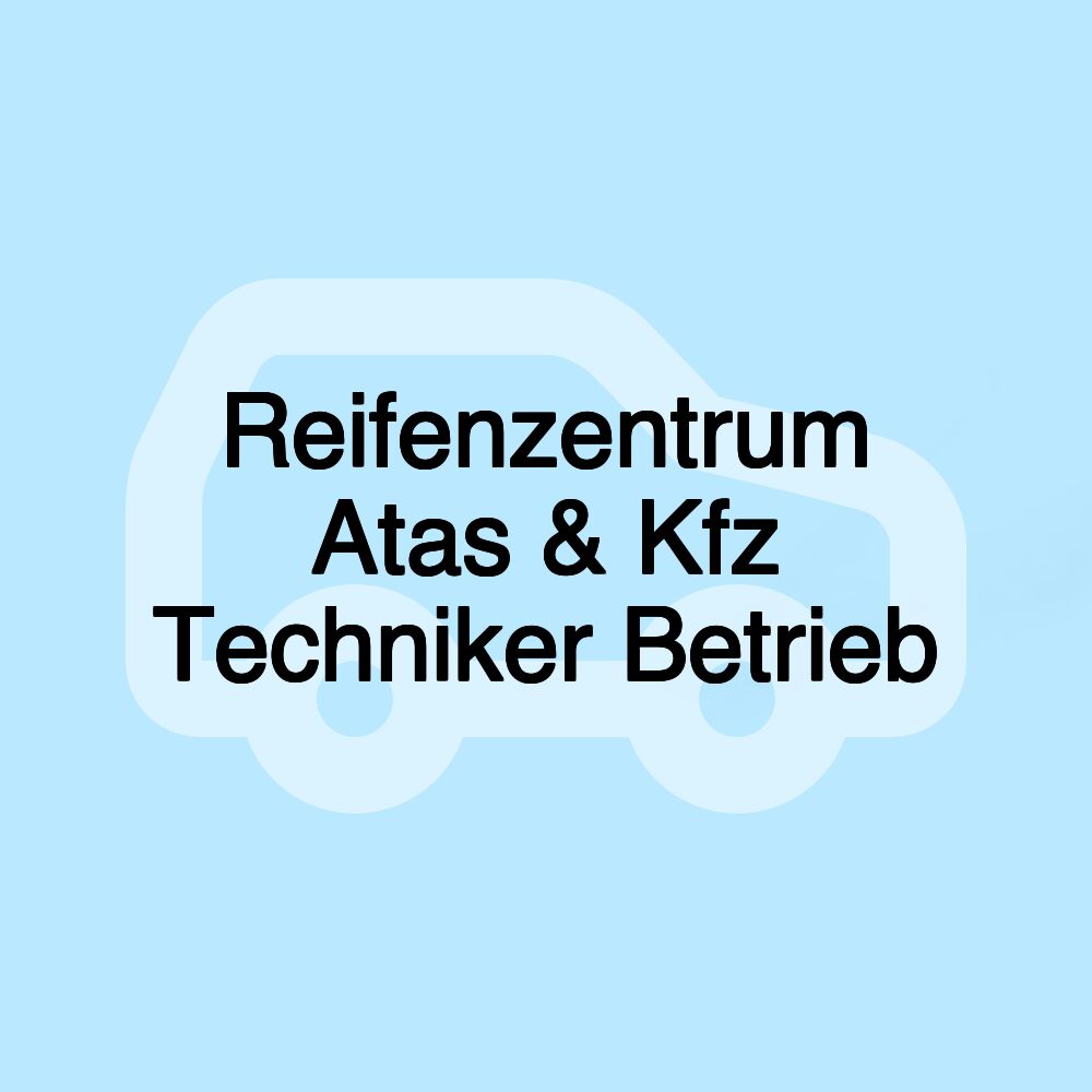 Reifenzentrum Atas & Kfz Techniker Betrieb