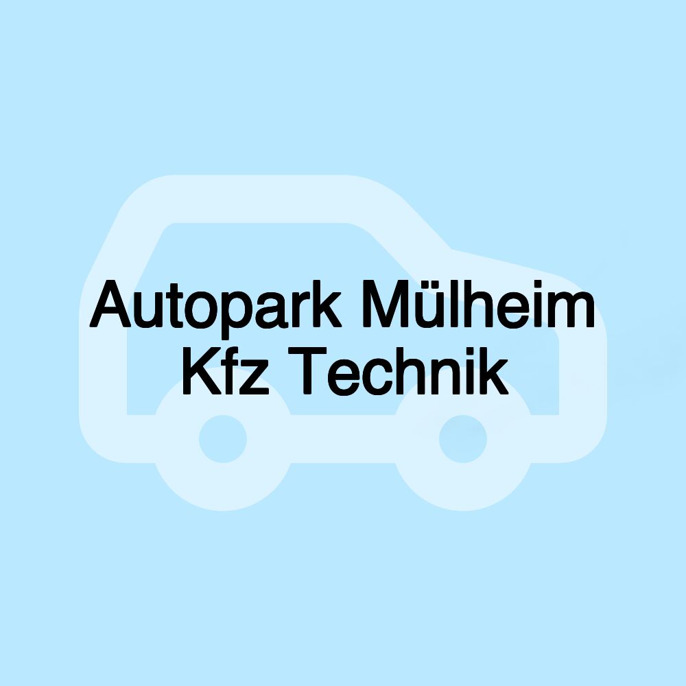 Autopark Mülheim Kfz Technik