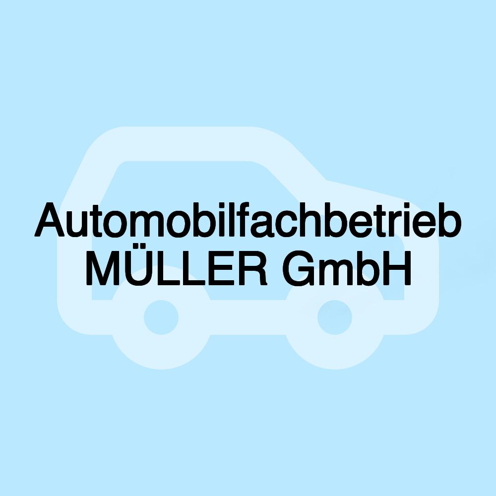 Automobilfachbetrieb MÜLLER GmbH