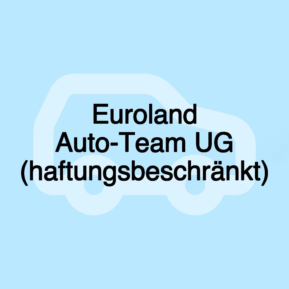 Euroland Auto-Team UG (haftungsbeschränkt)