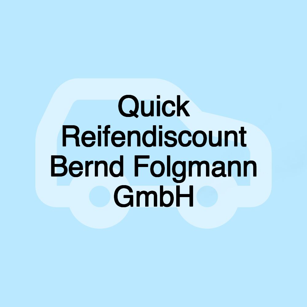 Quick Reifendiscount Bernd Folgmann GmbH