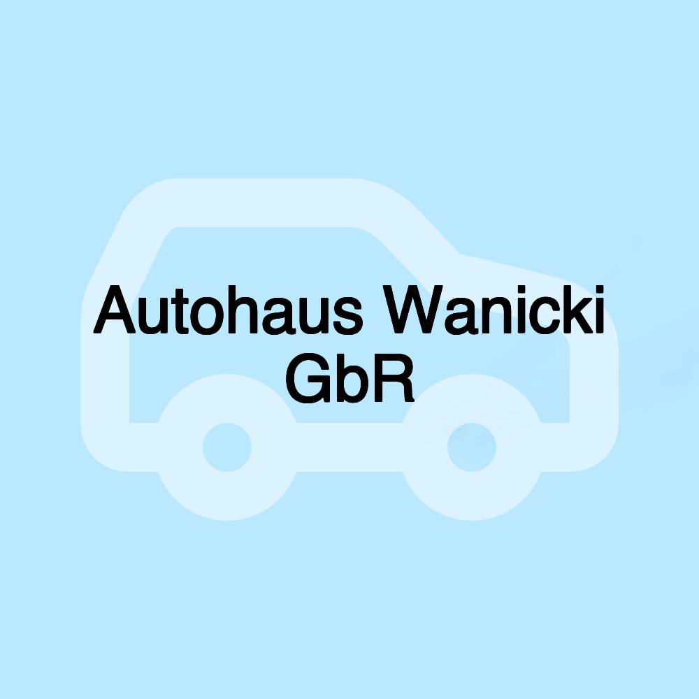 Autohaus Wanicki GbR