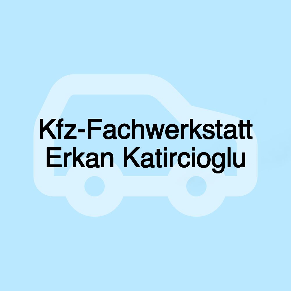 Kfz-Fachwerkstatt Erkan Katircioglu