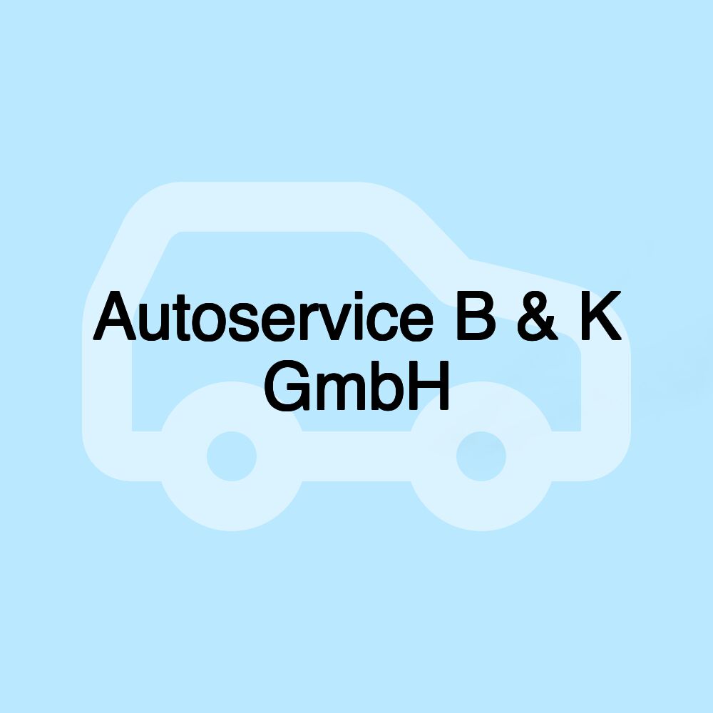 Autoservice B & K GmbH