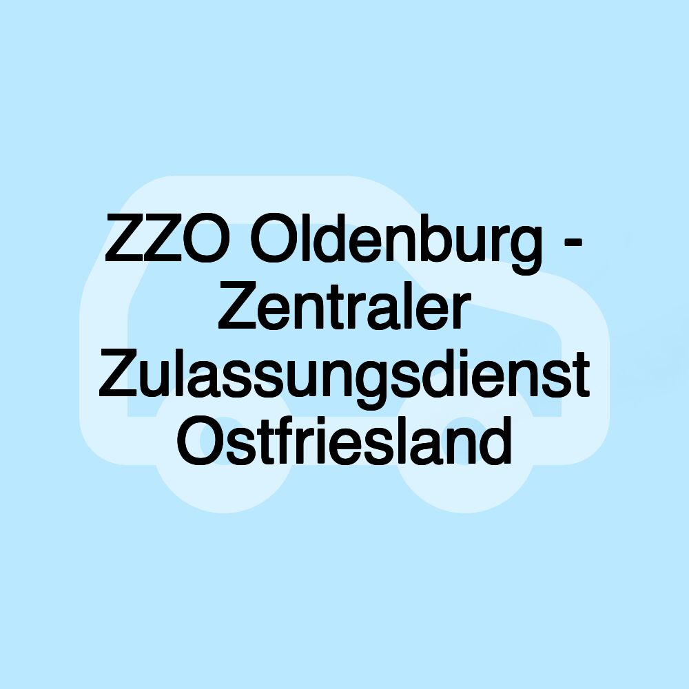 ZZO Oldenburg - Zentraler Zulassungsdienst Ostfriesland