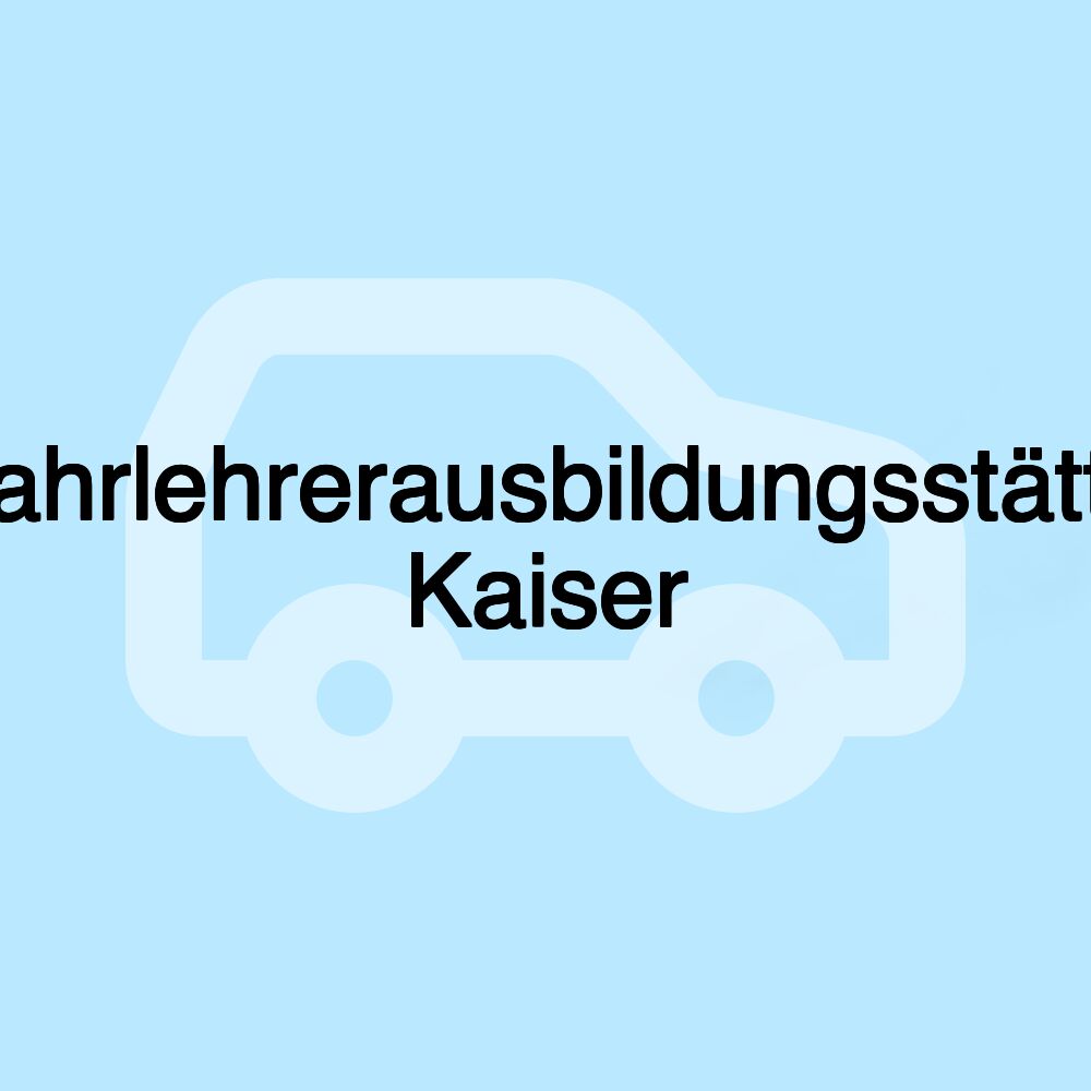 Fahrlehrerausbildungsstätte Kaiser