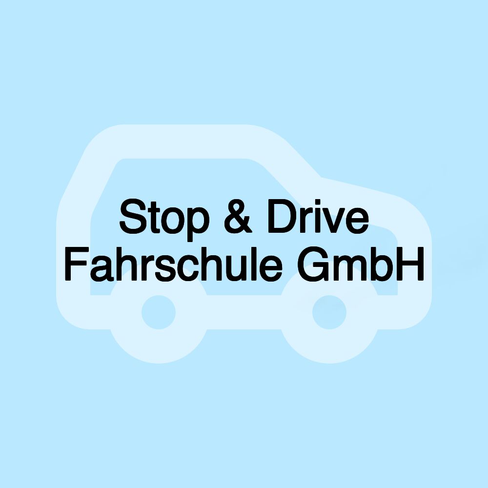 Stop & Drive Fahrschule GmbH