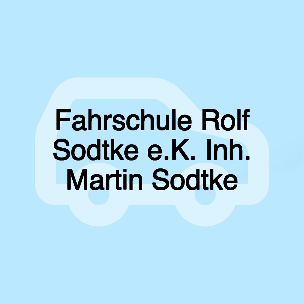 Fahrschule Rolf Sodtke e.K. Inh. Martin Sodtke