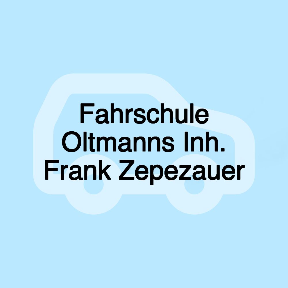 Fahrschule Oltmanns Inh. Frank Zepezauer