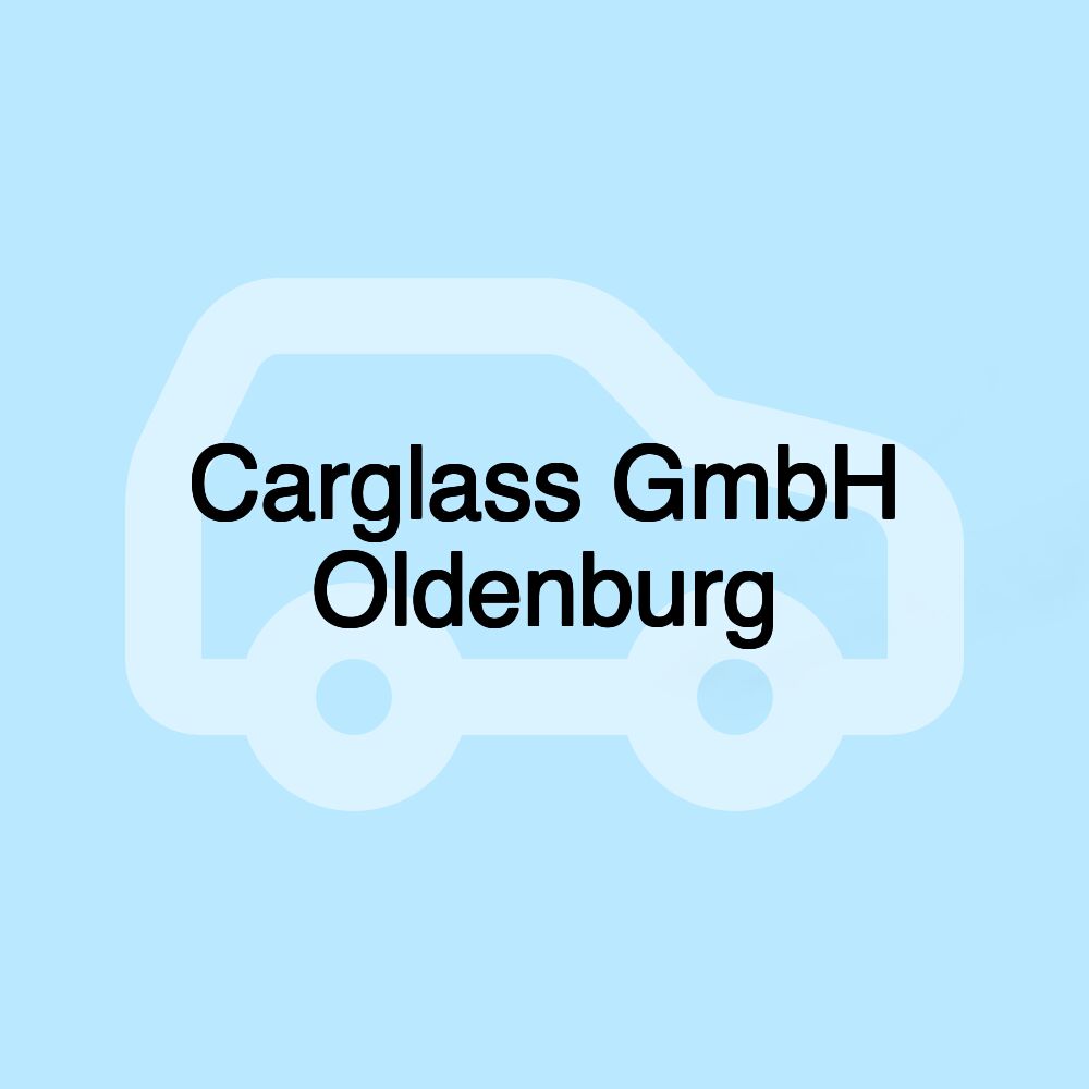 Carglass GmbH Oldenburg