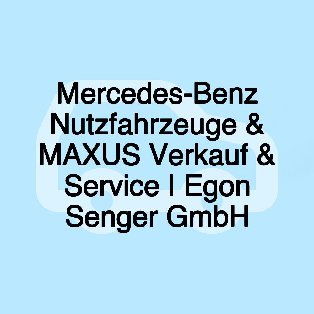 Mercedes-Benz Nutzfahrzeuge Verkauf & Service | Egon Senger GmbH