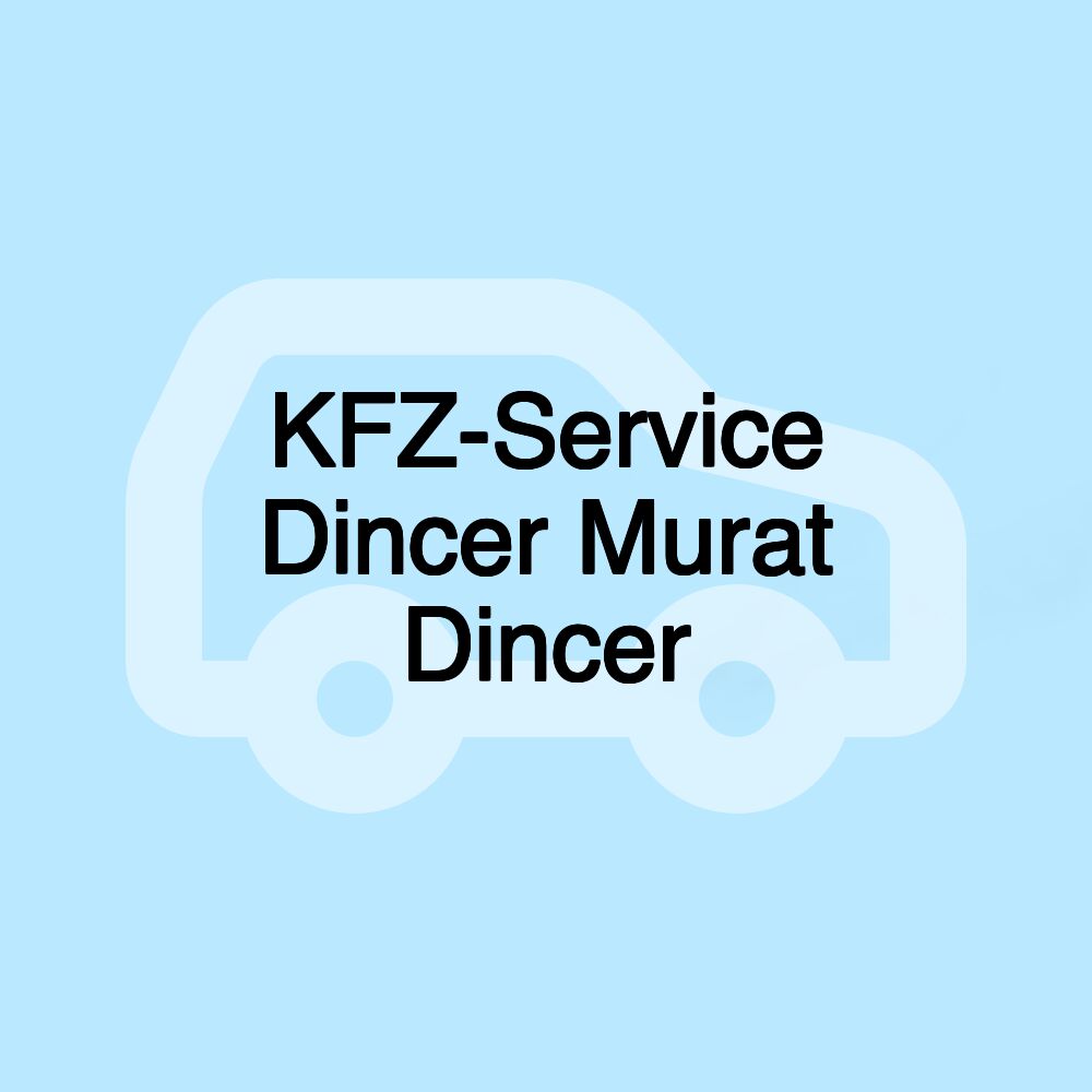 KFZ-Service Dincer Murat Dincer